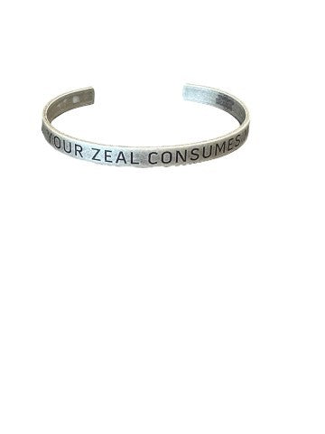 YOUR ZEAL CONSUMES ME Cuff